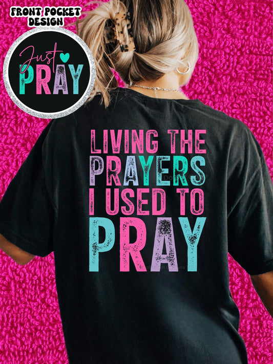 Living the Prayers I Used to Pray - Unisex T-Shirt printed apparel by Baylees Creations