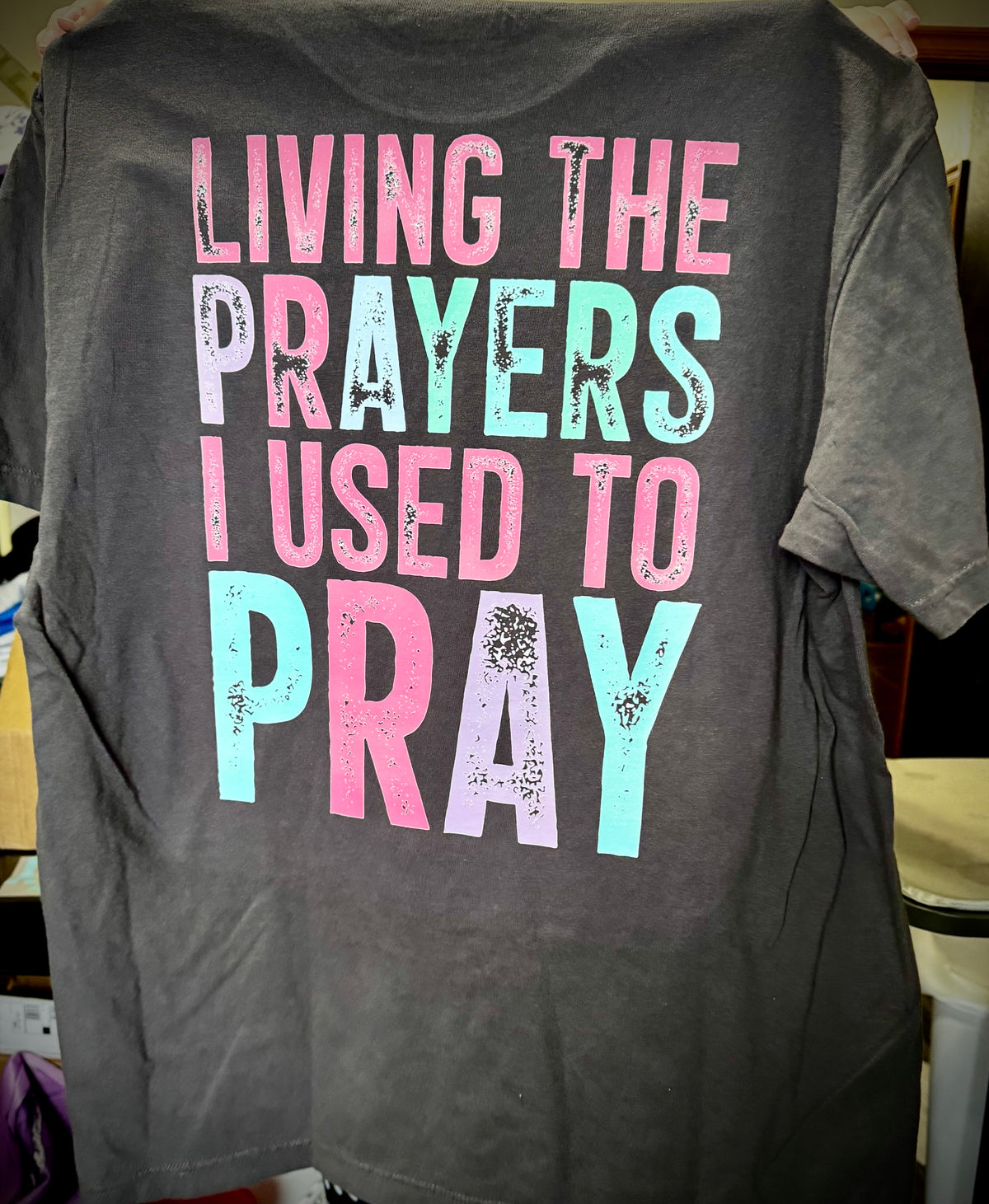 Living the Prayers I Used to Pray - Unisex T-Shirts custom printed shirt by Baylee's Creations