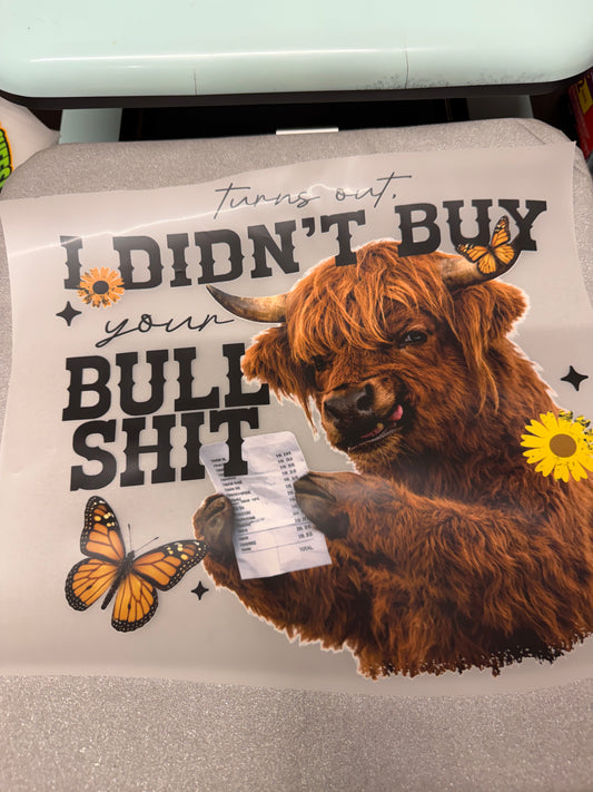 I Don't Buy Your Bull Highland Cow DTF Transfer ready-to-press DTF transfer